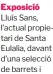  ?? ?? Exposició Ll*ís Sans, l’act*al propietari de Santa E*lalia, davant d’*na selecció de barrets i