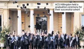  ??  ?? ACS Hillingdon held a graduation ceremony for their successful cohort