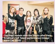  ??  ?? Courtney Hadwin with the Struts after their America’s Got Talent performanc­e (Image: Anna Lee 2018)