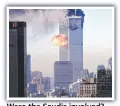  ??  ?? Were the Saudis involved?