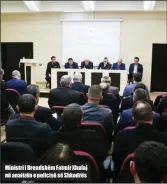  ??  ?? Ministri i Brendshëm Fatmir Xhafaj në analizën e policisë së Shkodrës