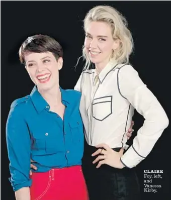  ?? Kirk McKoy Los Angeles Times ?? CLAIRE Foy, left, and Vanessa Kirby.