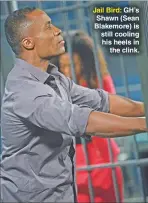  ??  ?? Jail Bird: GH’S Shawn (Sean Blakemore) is still cooling his heels in the clink.