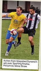  ?? ?? Action from Shepshed Dynamo’s win over Sporting Khalsa. Picture by Steve Straw.