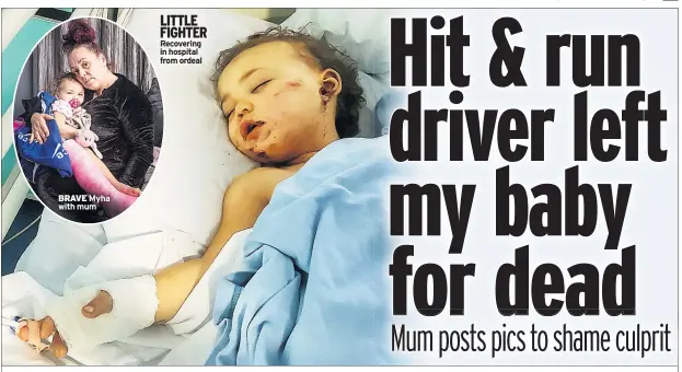  ??  ?? BRAVE Myha with mum LITTLE FIGHTER Recovering in hospital from ordeal