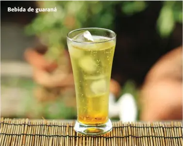  ??  ?? Bebida de guaraná