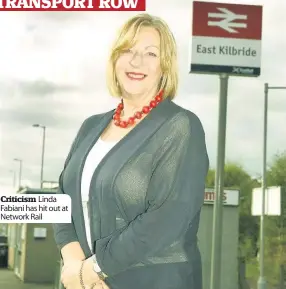  ??  ?? Criticism Linda Fabiani has hit out at Network Rail