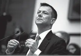  ?? EVAN VUCCI/AP ?? FBI agent Peter Strzok told a House panel in 2018 about a debate over how aggressive­ly to investigat­e Donald Trump in 2016. A transcript of that interview was released Thursday.