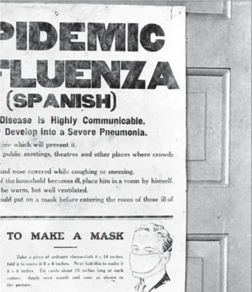  ??  ?? Notice posted during the Spanish Flu outbreak in 1918.