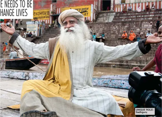  ??  ?? UNIQUE ROLE: Sadhguru