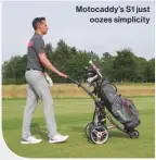  ??  ?? Motocaddy’s S1 just oozes simplicity