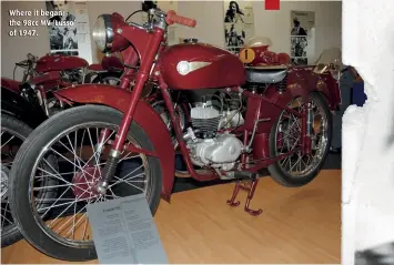  ??  ?? Where it began; the 98cc MV ‘Lusso’ of 1947.