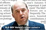  ?? OLD BOY ?? Wallace’s school cashed in