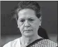  ??  ?? Sonia Gandhi