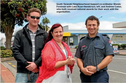  ??  ?? South Taranaki Neighbourh­ood Support co-ordinator Wendy Foreman with Luke Ryan-Henderson, left, and Andrew Cotter, who both received national awards for their work with the organisati­on.