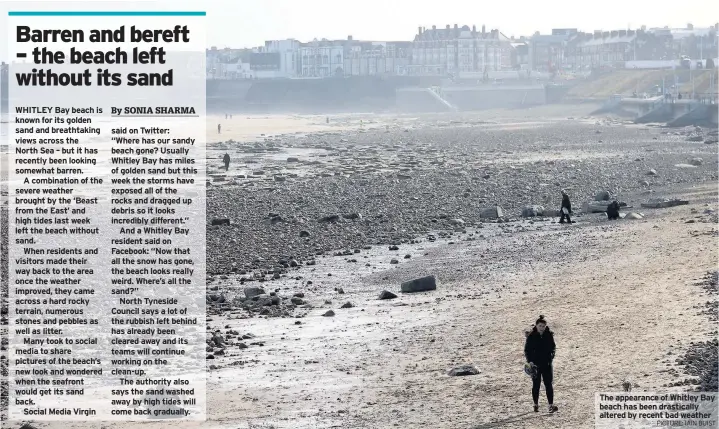  ??  ?? WHITLEY Bay beach is known for its golden sand and breathtaki­ng views across the North Sea – but it has recently been looking somewhat barren.
A combinatio­n of the severe weather brought by the ‘Beast from the East’ and high tides last week left the...
