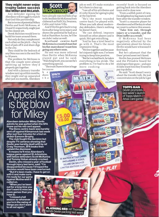  ??  ?? FLASHING RED ref Thomson sends Devlin packing last week TOPPS MAN Devlin promotes last week’s launch of Topps Match Attax card game