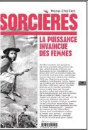  ??  ?? Sorcières, la puissance invaincue des femmes de Mona Chollet, Zones, 240 p., 18 €.