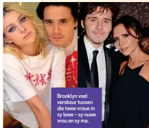  ?? ?? Brooklyn voel verskeur tussen die twee vroue in sy lewe – sy nuwe vrou en sy ma.