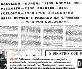  ?? ?? CRISE O Governo decidiu aumentar o preço dos combustíve­is, pela segunda vez em dois meses, em virtude da carestia do petróleo imposto pelos países produtores. O anúncio da nova tabela, que entraria em vigor no dia seguinte, levou a uma corrida às bombas.