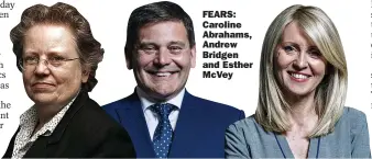  ??  ?? FEARS: Caroline Abrahams, Andrew Bridgen and Esther Mcvey