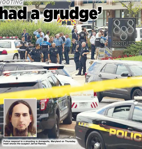  ??  ?? Police respond to a shooting in Annapolis, Maryland on Thursday. Inset shows the suspect Jarrod Ramos.