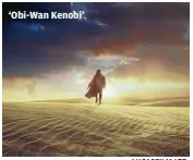  ?? LUCASFILM LTD. ?? ‘Obi-wan Kenobi’