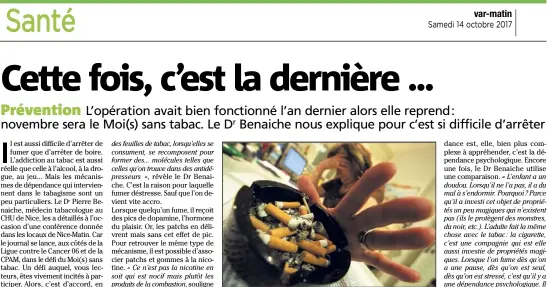  ?? (Photo d’archive Nice-Matin) ?? Arrêter de fumer c’est difficile parce que trois types de dépendance­s entrent en jeu.