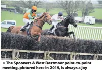  ??  ?? > The Spooners & West Dartmoor point-to-point meeting, pictured here in 2019, is always a joy