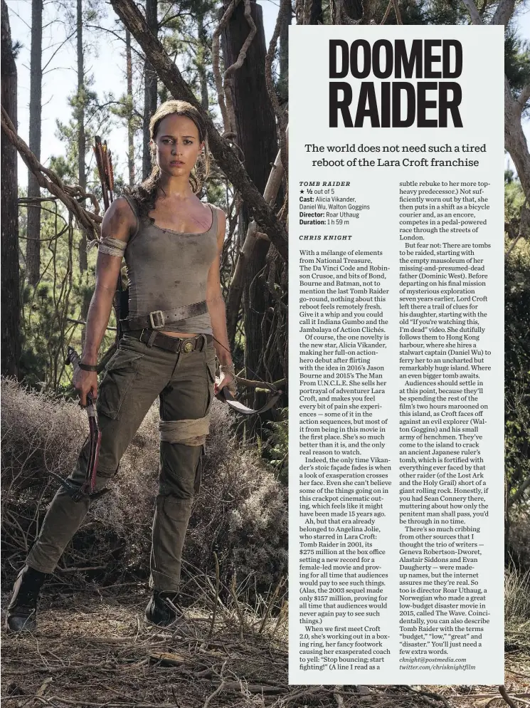  ?? WARNER BROS. ?? Actress Alicia Vikander, who has dabbled in action movies with Jason Bourne and The Man From U.N.C.L.E. in the past, takes on the key role in the rebooted Tomb Raider.