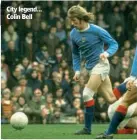  ??  ?? City legend… Colin Bell