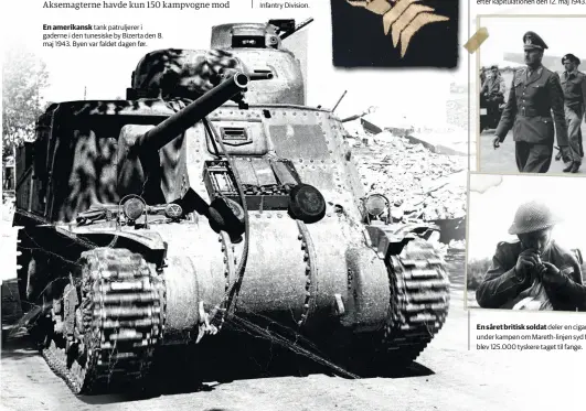  ??  ?? En amerikansk tank patruljere­r i gaderne i den tunesiske by Bizerta den 8. maj 1943. Byen var faldet dagen før.