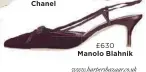  ??  ?? Chanel
£630 Manolo Blahnik