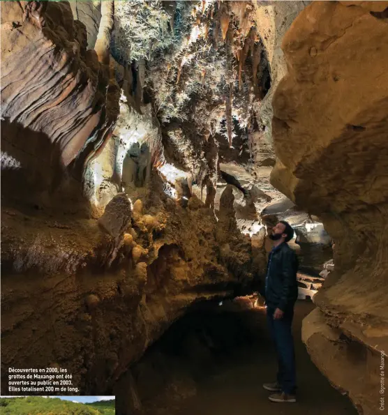  ??  ?? Découverte­s en 2000, les grottes de Maxange ont été ouvertes au public en 2003. Elles totalisent 200 m de long.