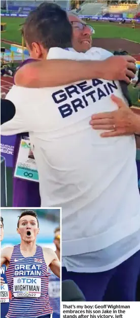  ?? ?? That’s my boy: Geoff Wightman embraces his son Jake in the stands after his victory, left