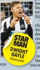  ??  ?? STAR MAN DWIGHT GAYLE Newcastle