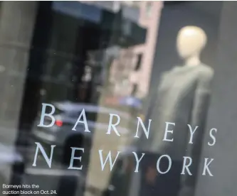  ??  ?? Barneys hits the auction block on Oct. 24.