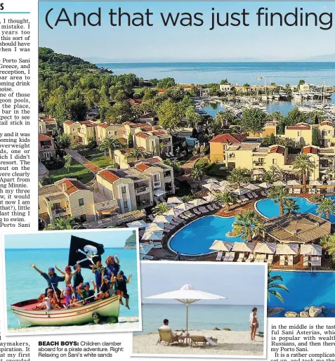  ??  ?? BEACH BOYS: Children clamber aboard for a pirate adventure. Right: Relaxing on Sani’s white sands