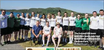  ?? Photos by Michael Donnelly ?? The Ireland U16 team with their hosts John and Bríd O’Shea at Wave Crest Caravan Park.