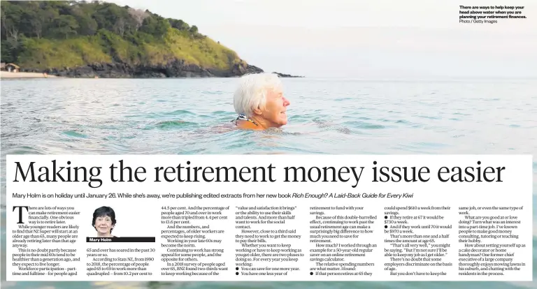  ?? Mary Holm Photo / Getty Images ?? There are ways to help keep your head above water when you are planning your retirement finances.