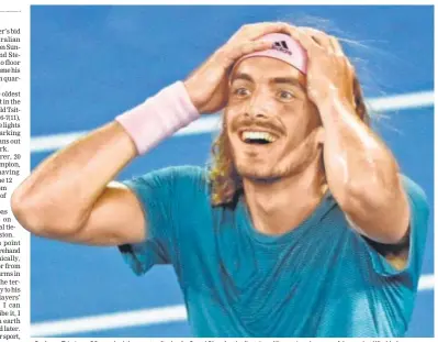  ?? REUTERS ?? Stefanos Tsitsipas, 20, reached the quarter-finals of a Grand Slam for the first time. His previous best was 4th round at Wimbledon.