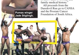  ?? ?? Pumas winger Jade Stiglingh.
The Daredevil run brought together people of all shapes, sizes and ages.