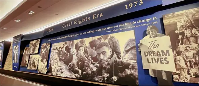  ?? Photos by Larry Bleiberg / For The Washington Post ?? The Atlanta history exhibit shows that students and other civil rights activists led sit-ins, boycotts and other protests to demand equality.