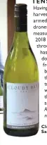  ??  ?? Cloudy Bay Sauvignon Blanc 2018