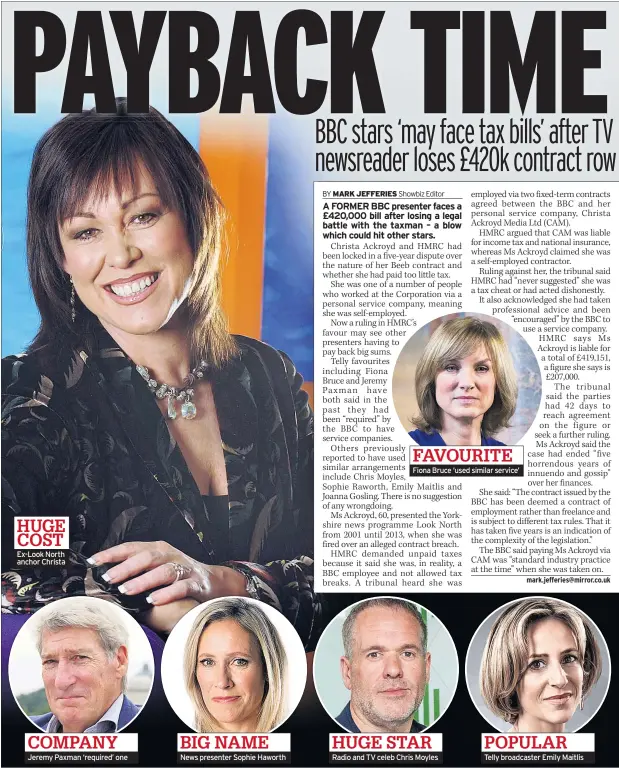  ??  ?? Ex-Look North anchor Christa Jeremy Paxman ‘required’ one News presenter Sophie Haworth Fiona Bruce ‘used similar service’ Radio and TV celeb Chris Moyles Telly broadcaste­r Emily Maitlis