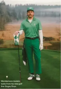  ??  ?? Macklemore models looks from his new golf line: Bogey Boys.