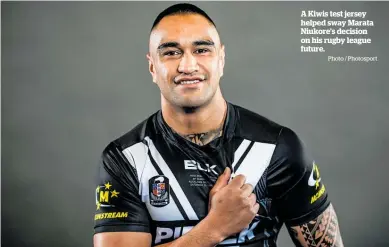  ?? Photo / Photosport ?? A Kiwis test jersey helped sway Marata Niukore’s decision on his rugby league future.