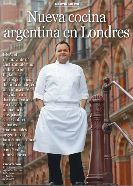  ??  ?? EXPORTACIó­N. El cocinero argentino Martín Milesi vive en Londres desde 2013.