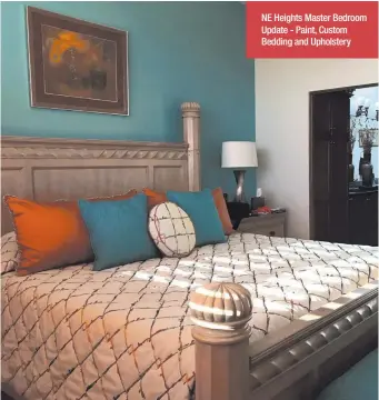  ??  ?? NE Heights Master Bedroom Update - Paint, Custom Bedding and Upholstery