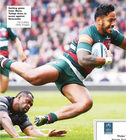  ?? PICTURES: Getty Images ?? Getting game time: Manu Tuilagi dives to score against Newcastle